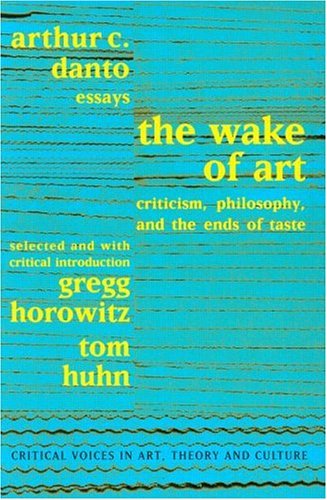 Wake of Art: Criticism, Philosophy & the Ends of Taste (Paperback)