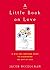 A Little Book on Love: A Wi...