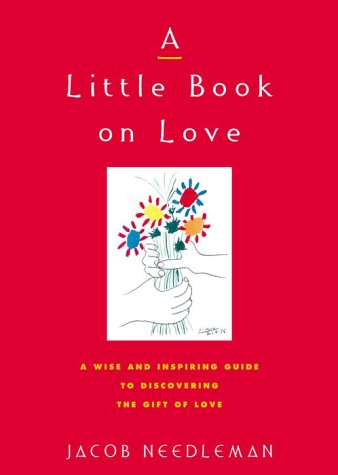A Little Book on Love: A Wise and Inspiring Guide to Discovering the Gift of Love (Paperback)