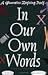 In Our Own Words by Marlow Peerse Weaver