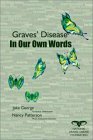 Graves' Disease In Our Own Words Graves' Disease In Our Own Words