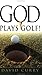 God Plays Golf