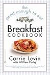 The Good Enough to Eat Breakfast Cookbook