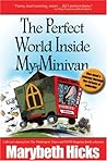 The Perfect World Inside My Minivan -- One mom's journey through the streets of suburbia