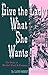 Give the Lady What She Want...