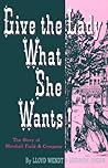 Give the Lady What She Wants by Lloyd Wendt Give the Lady What She Wants by Lloyd Wendt