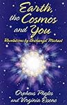 Earth, the Cosmos and You: Revelations by Archangel Michael Earth, the Cosmos and You: Revelations by Archangel Michael