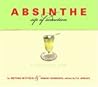 Absinthe: Sip of Seduction: A Contemporary Guide