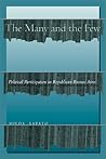 The Many and the Few: Political Participation in Republican Buenos Aires The Many and the Few: Political Participation in Republican Buenos Aires