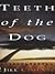 Teeth of the Dog