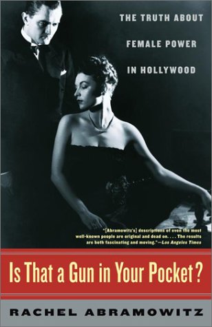 Is That a Gun in Your Pocket?: The Truth About Female Power in Hollywood (Paperback)