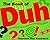 The Book of Duh by Charlene Ann Baumbich