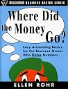 Where Did The Money Go?- Easy Accounting Basics for the Business Owner Who Hates Numbers Where Did The Money Go?- Easy Accounting Basics for the Business Owner Who Hates Numbers