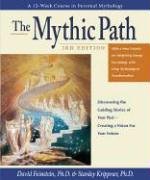 The Mythic Path: Discovering the Guiding Stories of Your Past-Creating a Vision for Your Future (Paperback)
