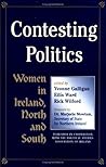 Contesting Politics: Women in Ireland, North and South Contesting Politics: Women in Ireland, North and South