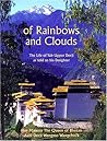 Of Rainbows and Clouds: The Life of Yab Ugyen Dorji As Told to His Daughter
