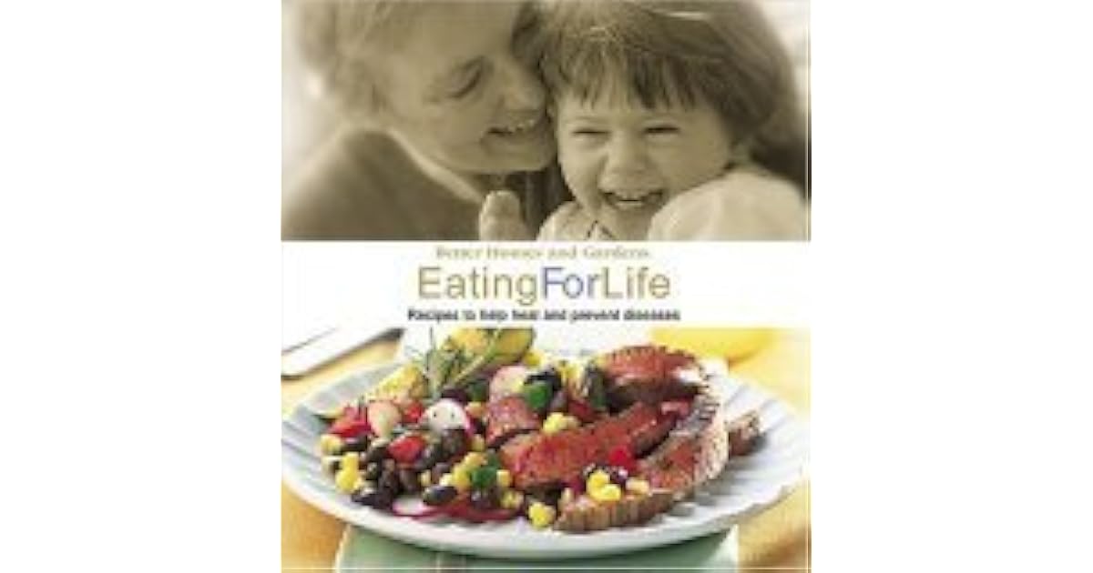 Eating for Life Recipes to Help Heal and Prevent Diseases by Better