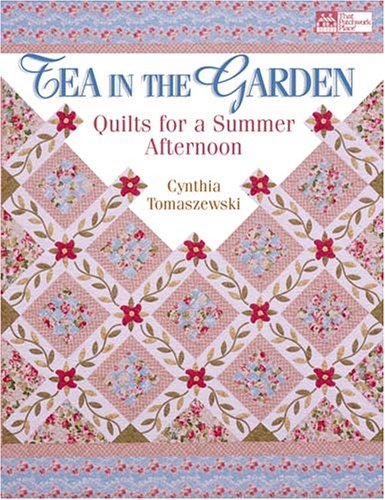 Tea in the Garden: Quilts for a Summer Afternoon (Paperback)