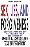 Sex, Lies, and Forgiveness: Couples Speaking Out on Healing from Sex Addiction