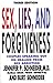 Sex, Lies, and Forgiveness: Couples Speaking Out on Healing from Sex Addiction