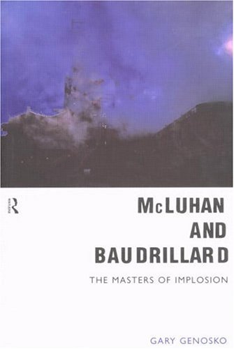 McLuhan and Baudrillard: The Masters of Implosion (Paperback)