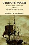 O'brian's World: A Reader’s Companion To The Aubrey Maturin Novels