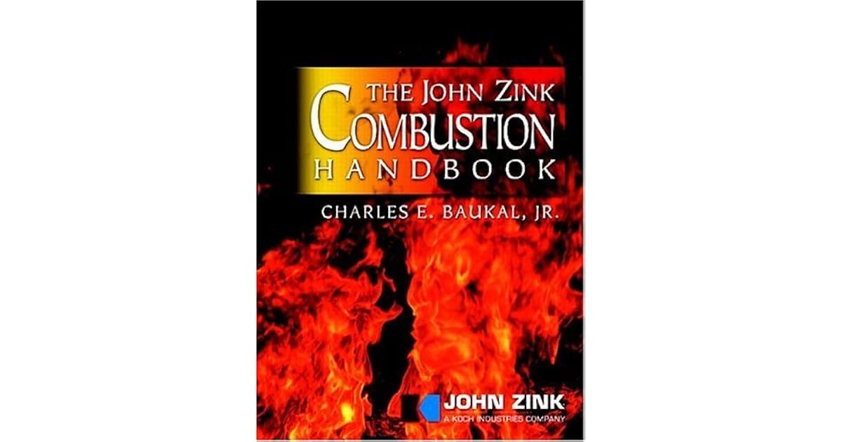 The John Zink Combustion Handbook by Charles E. Baukal Jr.