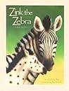 Zink the Zebra: A Special Tale Zink the Zebra: A Special Tale