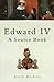 Edward IV: A Source Book