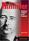 Heinrich Himmler: Murderous Architect Of The Holocaust (HOLOCAUST HEROES AND NAZI CRIMINALS) Heinrich Himmler: Murderous Architect Of The Holocaust (HOLOCAUST HEROES AND NAZI CRIMINALS)