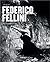 Federico Fellini, The Complete Films by Chris Wiegand