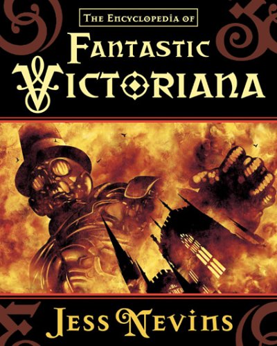 The Encyclopedia of Fantastic Victoriana (Hardcover)