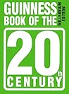 The Guinness Book of the 20th Century The Guinness Book of the 20th Century