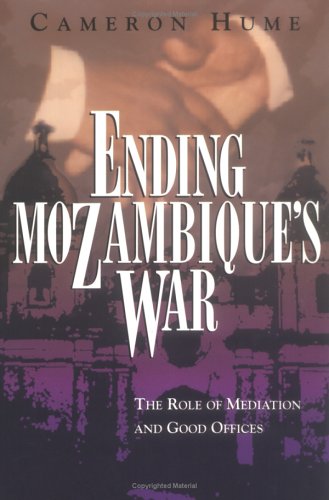 Ending Mozambique's War: The Role of Mediation and Good Offices (Paperback)
