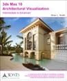 3ds Max 2009 Architectural Visualization-Intermediate to Advanced