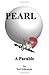 Pearl: A Parable