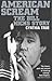 American Scream - The Bill Hicks Story by Cynthia True
