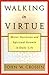 Walking in Virtue by John W. Crossin