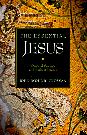 The Essential Jesus: Original Sayings and Earliest Images