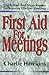 First Aid for Meetings: Quick Fixes and Major Repairs for Running Effective Meetings