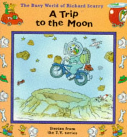 A Trip To The Moon (Busy World Of Richard Scarry)
