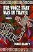 The Voice That Was in Travel: Stories (American Indian Literature & Critical Studies Series)