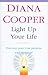 Light Up Your Life Discover How to Create Happiness, Success and Health by Cooper, Diana ( Author ) ON Aug-24-1995, Paperback