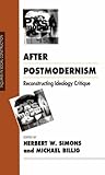 After Postmodernism: Reconstructing Ideology Critique (Inquiries in Social Construction series)