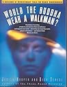 Would the Buddha Wear a Walkman? by Judith Hooper Would the Buddha Wear a Walkman? by Judith Hooper
