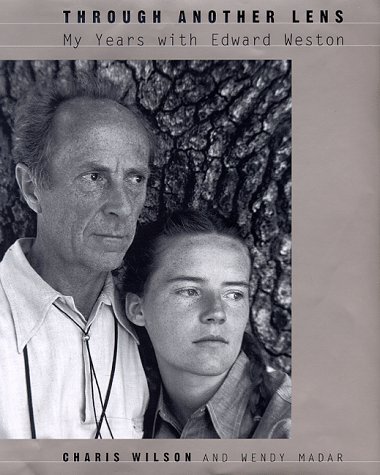 Through Another Lens: My Years With Edward Weston (Hardcover)