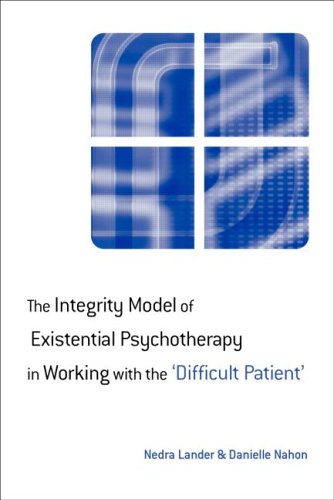 The Integrity Model of Existential Psychotherapy in Working with the 'Difficult Patient' (Paperback)