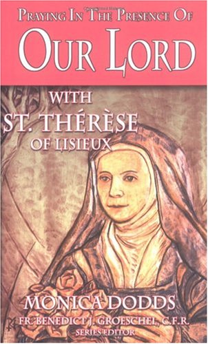 Praying in the Presence of Our Lord With St. Therese of Lisieux (Paperback)