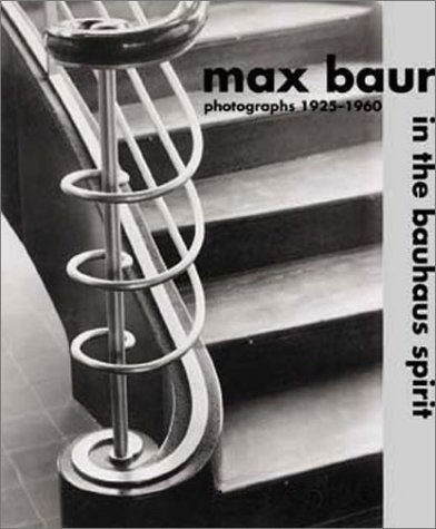 Max Baur: In the Bauhaus Spirit: Photographs 1925-1960 (Hardcover)