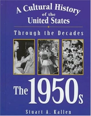 A Cultural History of the United States Through the Decades: The 1950s